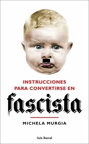 INSTRUCCIONES PARA CONVERTIRSE EN UN FASCISTA