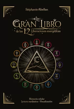 EL GRAN LIBRO DE LAS 12 LIBERACIONES ENERGETICAS