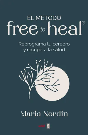 EL MÉTODO FREE TO HEAL