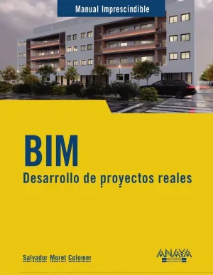 BIM. DESARROLLO DE PROYECTOS REALES