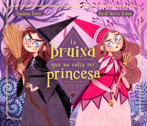 BRUIXA QUE NO VOLIA SER PRINCESA, LA