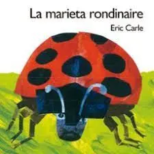 LA MARIETA RONDINAIRE (COL·LECCIÓ ERIC CARLE)