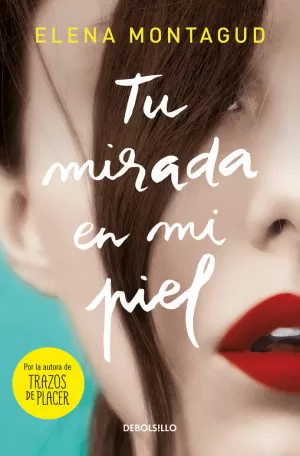 TU MIRADA EN MI PIEL TU MIRADA EN MI PIEL