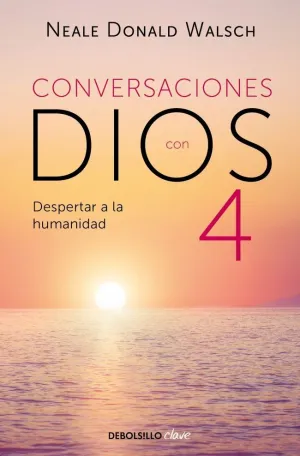 DESPERTAR A LA HUMANIDAD (CONVERSACIONES CON DIOS 4)