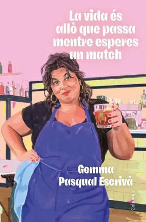 LA VIDA ÉS ALLÒ QUE PASSA MENTRE ESPERES UN MATCH