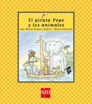 EL PIRATA PEPE Y LOS ANIMALES.  CUENTOS DE AHORA