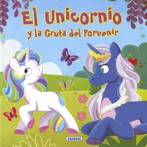 EL UNICORNIO Y LA GRUTA DEL   PORVENIR