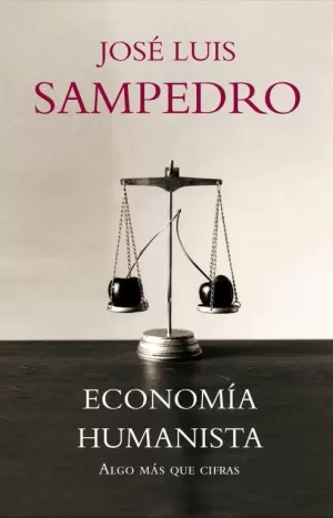 ECONOMIA HUMANISTA; ALGO MAS QUE CIFRAS