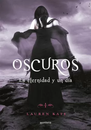 ETERNIDAD Y UN DIA (NOVELA DE OSCUROS FUERA DE SAGA)