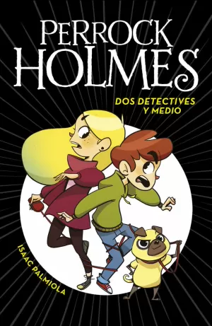 PERROCK HOLMES 2 DOS DETECTIVES Y MEDIO