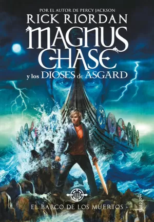 MAGNUS CHASE Y DIOSES ASGARD BARCO DE LOS MUERTOS