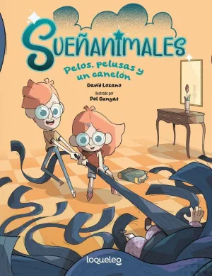 SUEÑANIMALES. PELOS, PELUSAS Y UN CANELÓN