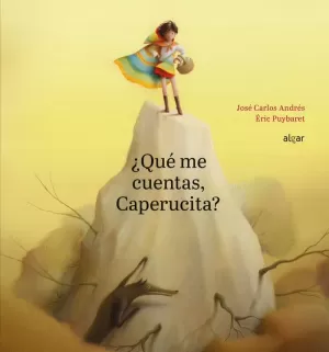 ¿QUÉ ME CUENTAS, CAPERUCITA?