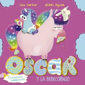 ÓSCAR EL UNICORNIO HAMBRIENTO Y EL BEBECORNIO