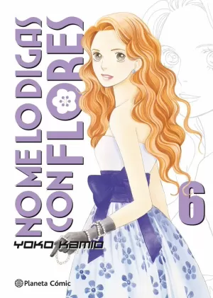 NO ME LO DIGAS CON FLORES Nº 06