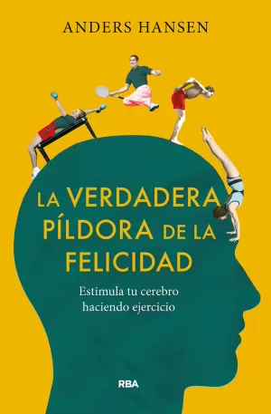 LA VERDADERA PÍLDORA DE LA FELICIDAD. ESTIMULA TU CEREBRO HACIEND