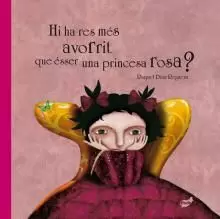 HI HA RES MES AVORRIT QUE ESSER UNA PRINCESA ROSA?