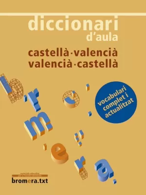 DICCIONARI D'AULA CASTELLÀ - VALENCIÀ / VALENCIÀ - CASTELLÀ