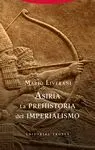 ASIRIA. LA PREHISTORIA DEL IMPERIALISMO