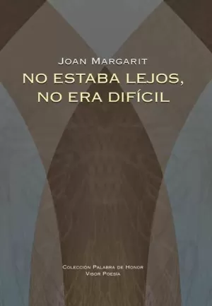 NO ESTABA LEJOS, NO ERA DIFÍCIL