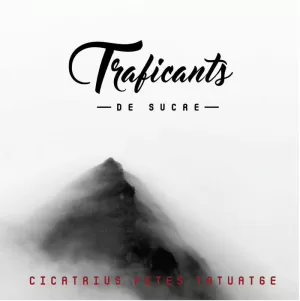 CICATRIUS FETES TATUATGE - TRAFICANTS DE SUCRE