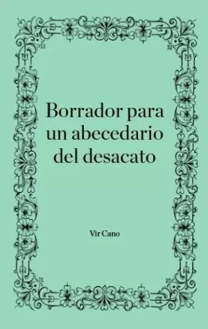 BORRADOR PARA UN ABECEDARIO DESACATO