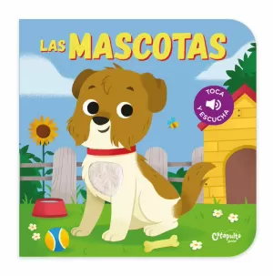 TOCA Y ESCUCHA - LAS MASCOTAS 2ªED