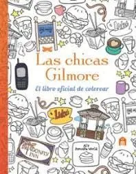 LAS CHICAS GILMORE. EL LIBRO OFICIAL DE COLOREAR