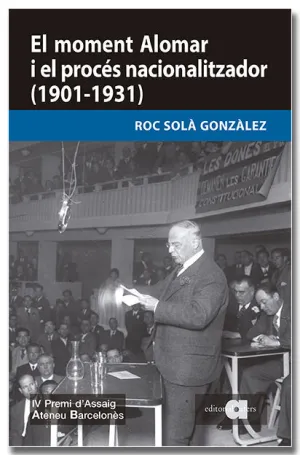 EL MOMENT ALOMAR I EL PROCÉS NACIONALITZADOR (1901-1931)