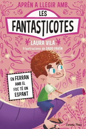 FANTASTICOTES 15. EN FERRAN AMB EL FOC TÉ UN ESPAN