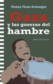 GAZA Y LAS GUERRAS DEL HAMBRE