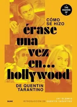 CÓMO SE HIZO ÉRASE UNA VEZ EN... HOLLYWOOD