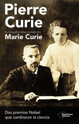 PIERRE CURIE - SU BIOGRAFIA INTIMA CONTADA POR MAR