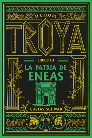 CICLO DE TROYA, EL. LIBRO 3: LA PATRIA DE ENEAS